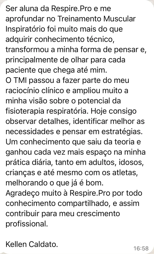 Mensagem da aluna Kellen Caldato: ser aluna da RespirePRO e me aprofundar no Treinamento Muscular Inspiratório transformou a minha forma de pensar e de olhar para cada paciente.